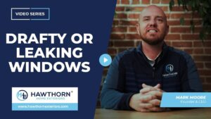 drafty or leaking windows