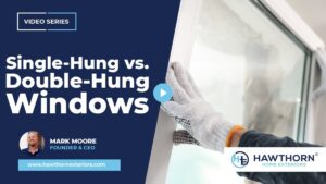 Single-Hung vs. Double-Hung Windows